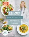Produktbild: Schlank! Ganz einfach. Mit Dr. med. Anne Fleck: Sofort loslegen mit den besten und einfachsten Rezepten aus 4 Bestsellern + 30 neue Rezepte: Alle Rezepte sind frei von raffiniertem Zucker!