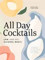 Produktbild: All Day Cocktails: Low (and No) Alcohol Magic