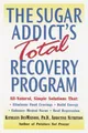 Produktbild: The Sugar Addict's Total Recovery Program: All-Natural, Simple Solutions That Eliminate Food Cravings, Build Energy, Enhance Mental Focus, Heal Depression