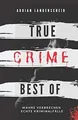 Produktbild: True Crime Best of Wahre Verbrechen – Echte Kriminalfäll... | Buch | Zustand gut