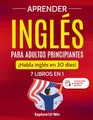 Produktbild: Aprender inglés para adultos principiantes: 7 libros en 1: ¡Habla inglés en 30 días!