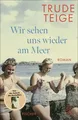 Produktbild: Wir sehen uns wieder am Meer: Roman | Die große Neuerscheinung um eine bewe