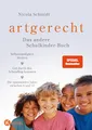 Produktbild: artgerecht – Das andere Schulkinder-Buch: Selbstständigkeit fördern – Gut durch den Schulalltag kommen – Die Jahre zwischen 6 und 12 (