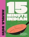Produktbild: 15-Minute Indian: One-pan recipes using minimal steps and ingredients