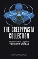 Produktbild: The Creepypasta Collection: Modern Urban Legends You Can't Unread