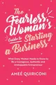Produktbild: Fearless Woman's Guide to Starting a Business: What Every Woman Needs to Know to be a Courageous, Authentic and Unstoppable Entrepreneur (A Woman Owned Business Startup Step-By-Step Guidebook)