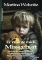 Produktbild: Er nannte mich Missgeburt - Ein kleiner Junge zwischen Missbrauch und Gewalt - Biografischer Tatsachen-Roman - Erinnerungen