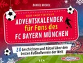 Produktbild: Der inoffizielle Adventskalender für Fans des FC Bayern München Daniel Mich