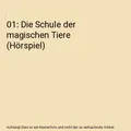 Produktbild: 01: Die Schule der magischen Tiere (Hörspiel)