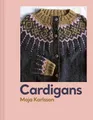 Produktbild: Cardigans: 20 knitting patterns for every season by Maja Karlsson [Hardback]