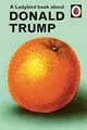 Produktbild: Joel Morris - A Ladybird Book About Donald Trump - Hardback - E245z