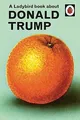Produktbild: A Ladybird Book About Donald Trump: Ladybirds for G... | Buch | Zustand sehr gut
