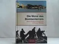 Produktbild: Die Moral des Bombenterrors. Allierte Flächenbombar... | Buch | Zustand sehr gut