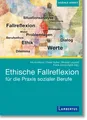 Produktbild: Ethische Fallreflexion für die Praxis sozialer Berufe, Dieter Kulke