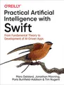 Produktbild: Practical Artificial Intelligence with Swift: From Fundamental Theory to Development of Ai-Driven Apps