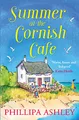 Produktbild: Summer at the Cornish Café: A gorgeous summer story of new beginnings from the Queen of Cornish romance, perfect for fans of Debbie Johnson and Cathy Bramley (The Cornish Café Series)