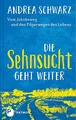 Produktbild: Die Sehnsucht geht weiter: Vom Jakobsweg und den Pilgerwegen des Lebens