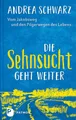 Produktbild: Die Sehnsucht geht weiter ~ Andrea Schwarz ~  9783843612982
