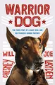 Produktbild: Warrior Dog: The True Story of a Navy Seal and His Fearless Canine Partner: Young Readers Edition (King of Scars Duology)