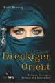 Produktbild: Ruth Broucq | Dreckiger Orient | Taschenbuch | Deutsch (2017) | 320 S.