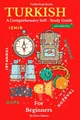 Produktbild: Turkish for Beginners: A Comprehensive Self-Study Course (Turkish Language Course - Beginners, Vocabulary, Stories, Real-Life Conversations, Verbs)