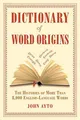 Produktbild: Dictionary of Word Origins: The Histories of More Than 8,000 English-Language Words
