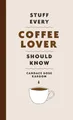 Produktbild: Stuff Every Coffee Lover Should Know (Stuff You Should Know, Band 30)