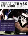 Produktbild: Creative Bass Technique Exercises: 70 Melodic Exercises to Develop Great Feel & Technique on Bass Guitar (Learn how to play bass)