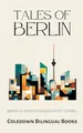 Produktbild: Tales of Berlin: Bilingual German-English Short Stories