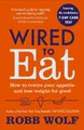 Produktbild: Wired to Eat: How to Rewire Your Appetite and Lose Weig by Wolf, Robb 1785041436