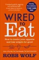 Produktbild: Wired to Eat: How to Rewire Your Appetite and Lose Weigh... | Buch | Zustand gut