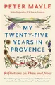 Produktbild: My Twenty-Five Years in Provence: Reflections on Then and Now by Mayle, Peter
