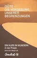 Produktbild: Güte - die Vergebung unserer Begrenzungen von Kenne... | Buch | Zustand sehr gut