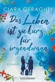 Produktbild: Das Leben ist zu kurz für irgendwann: Roman von G... | Buch | Zustand akzeptabel