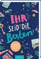 Produktbild: Ihr seid die Besten! - Das schönste Freundschaftsbuch ever (PS: Du bist die Best