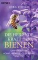 Produktbild: Die heilende Kraft der Bienen: Sanft heilen mit Honig, Propolis, Gelée Royale un