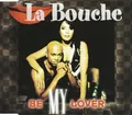 Produktbild: La Bouche - Be My Lover (CD, Maxi) 0743212654028