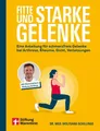 Produktbild: Fitte und starke Gelenke Eine Anleitung für schmerzfreie und bewegliche Gelen...