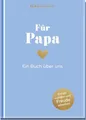 Produktbild: Für Papa: Ein Buch über uns | Das Original. Erinnerungsalbum zum Selbstausfüllen. Geschenk zum Vatertag, Geburtstag uvm.