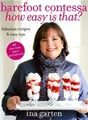 Produktbild: Ina Garten Barefoot Contessa How Easy Is That? (Gebundene Ausgabe) (US IMPORT)