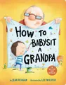 Produktbild: How to Babysit a Grandpa: A Book for D..., Reagan, Jean
