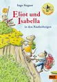 Produktbild: Eliot und Isabella in den Räuberbergen: Roman. Mit farbigen Bildern von Ingo Siegner (Eliot und Isabella, 5)