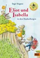 Produktbild: Kinderbuch Eliot und Isabella in den Räuberbergen Roman. Mit farbigen Bildern von Ingo Siegner