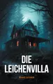 Produktbild: Die Leichenvilla: Ein spannender Psychothriller mit Suchtpotenzial