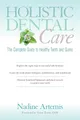 Produktbild: Holistic Dental Care: The Complete Guide to Healthy Teeth and Gums