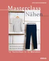 Produktbild: Masterclass Nähen: 12 Techniken in 12 Monaten. Nähen lernen von der Maßschneiderin. Mit Schnittmustern für 12 Projekte. Kleider selber nähen mit Profitechniken: von der Bluse bis zum Kleid nähen.