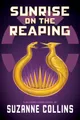 Produktbild: Sunrise on the Reaping (a Hunger Games Novel) by Suzanne Collins [Hardback]