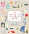 Produktbild: Deborah Needleman The Perfectly Imperfect Home (Gebundene Ausgabe) (US IMPORT)