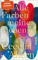 Produktbild: Cecelia Ahern Alle Farben meines Lebens UNGELESEN