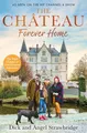 Produktbild: The Château Forever Home: The Instant Sunday Times Bestseller, As Seen on the Hit Channel 4 Series Escape to the Château (Dick and Angel Strawbridge)